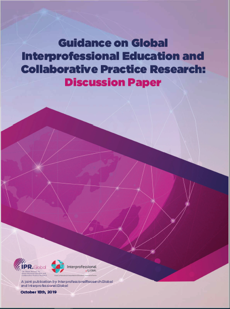 Guidance on Global Interprofessional Education and Collaborative Practice Research: Discussion Paper
