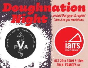 Doughnation Night- Ian's Pizza 5-10 pm 10/26/22 at 319 N Frances St Location, must show this flyer